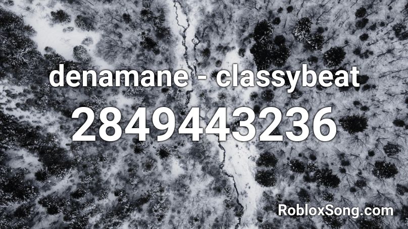 denamane - classybeat Roblox ID