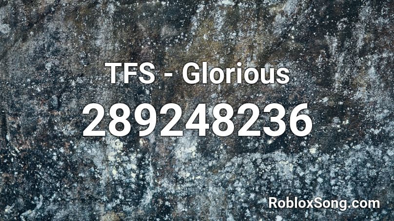 TFS - Glorious Roblox ID
