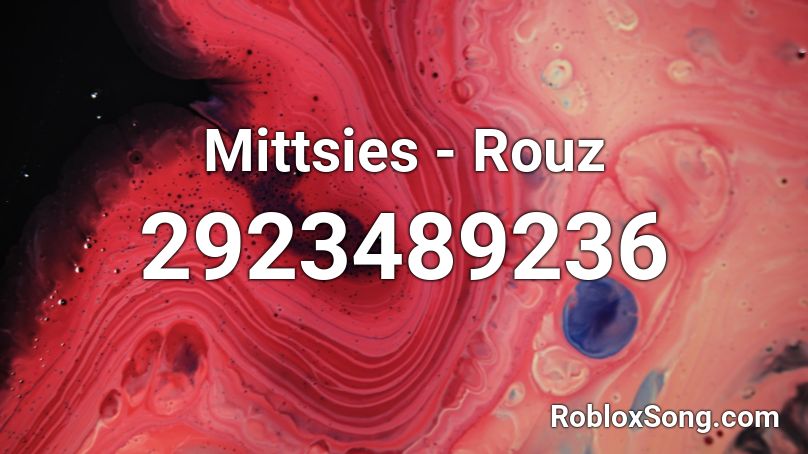 Mittsies - Rouz Roblox ID