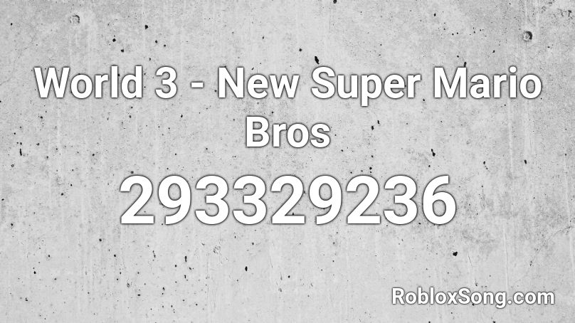 World 3 - New Super Mario Bros Roblox ID