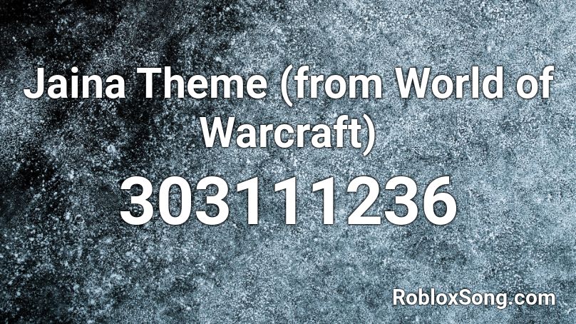 Jaina Theme (from World of Warcraft) Roblox ID