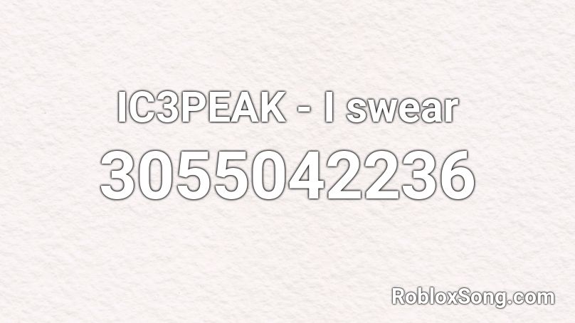 IC3PEAK -  I swear Roblox ID