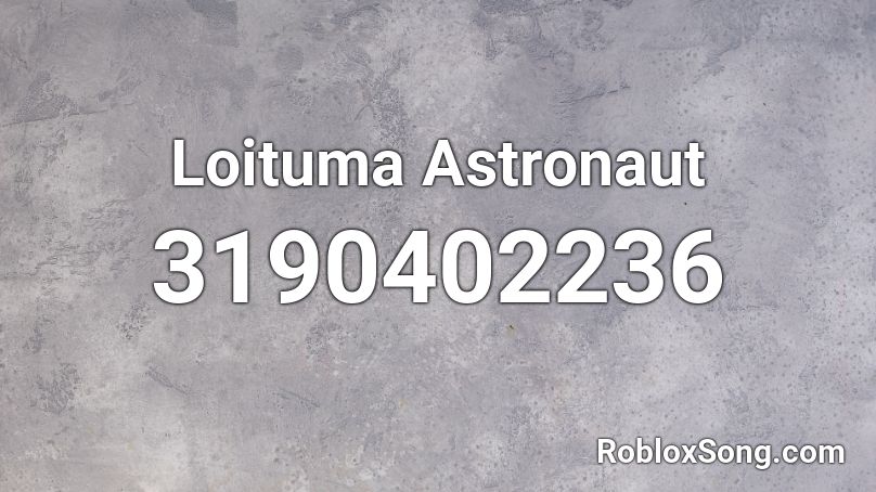 Loituma Astronaut Roblox ID