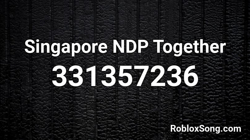 Singapore NDP Together Roblox ID