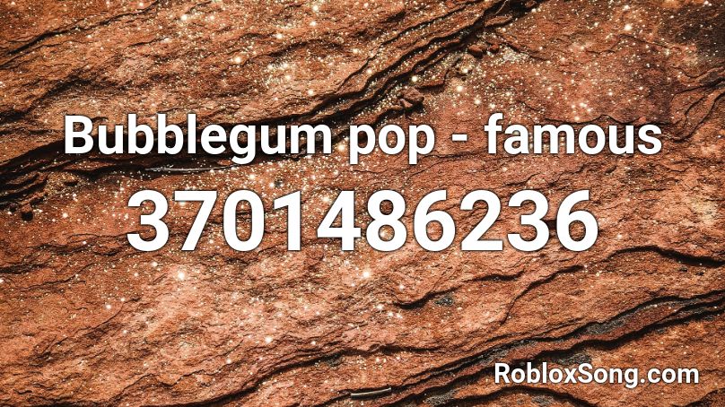 Bubblegum pop - famous Roblox ID