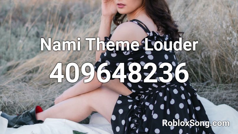 Nami Theme Louder Roblox ID