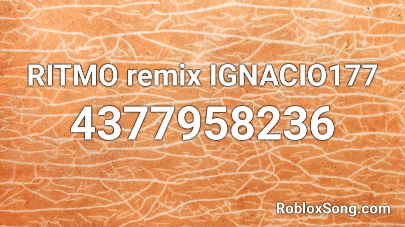 RITMO remix IGNACIO177 Roblox ID