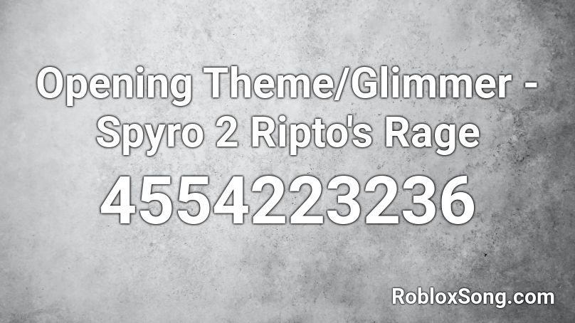 Opening Theme/Glimmer - Spyro 2 Ripto's Rage Roblox ID