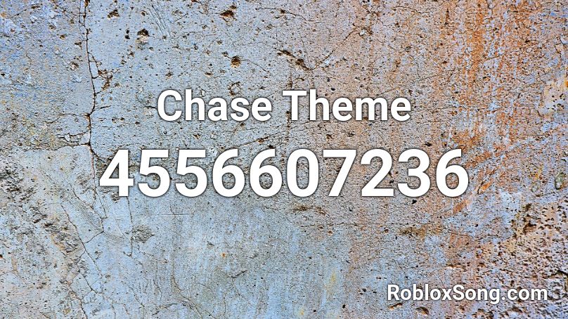 Chase Theme Roblox ID - Roblox music codes