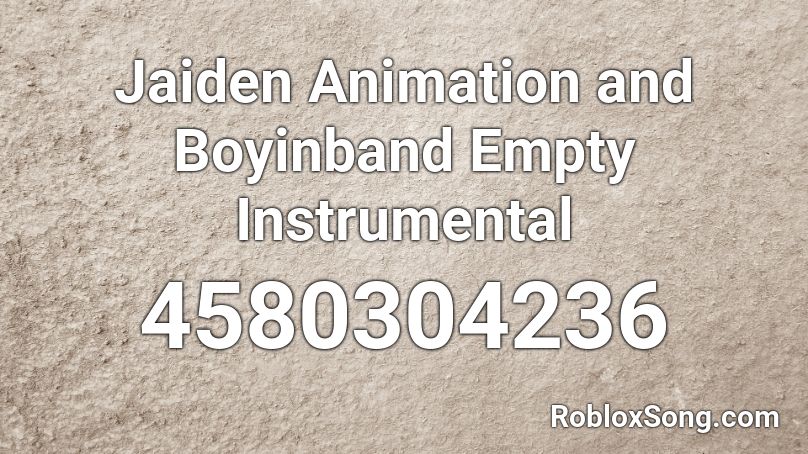 Jaiden Animation and Boyinband Empty Instrumental Roblox ID