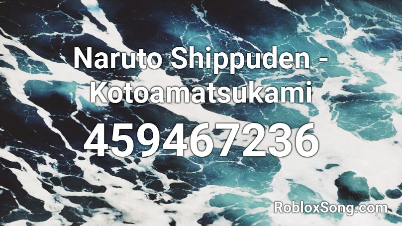 Naruto Shippuden - Kotoamatsukami Roblox ID