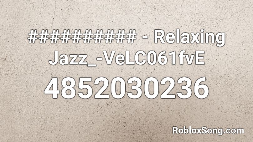 ########## - Relaxing Jazz_-VeLC061fvE Roblox ID