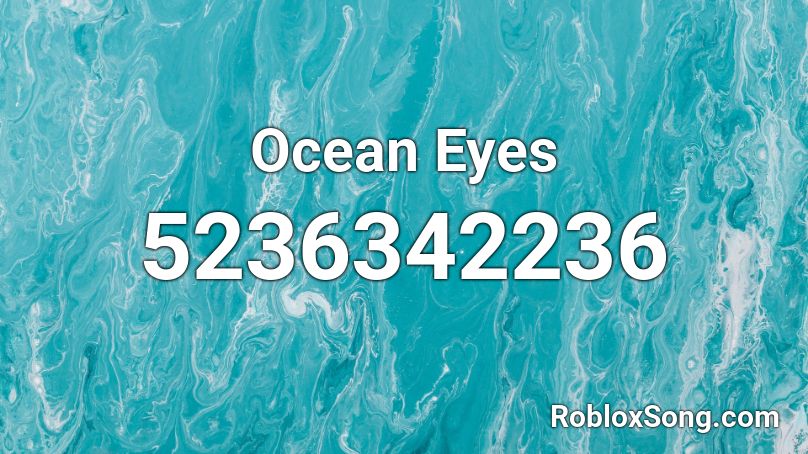 Ocean Eyes Roblox ID