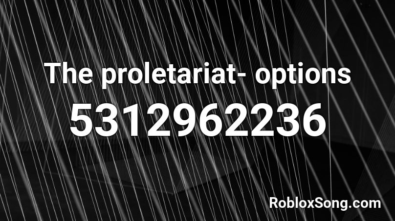 The proletariat- options  Roblox ID