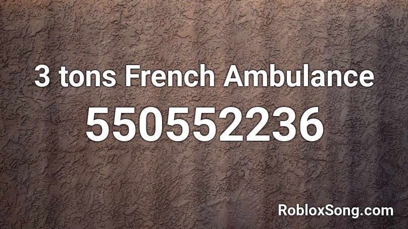 3 tons French Ambulance Roblox ID