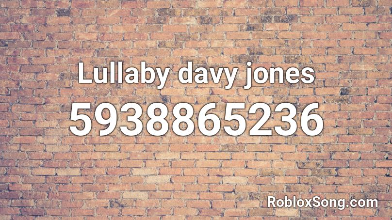 Lullaby davy jones Roblox ID