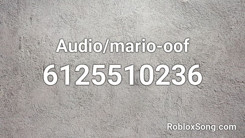 Audio/mario-oof Roblox ID