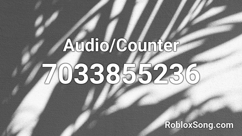 Audio/Counter Roblox ID