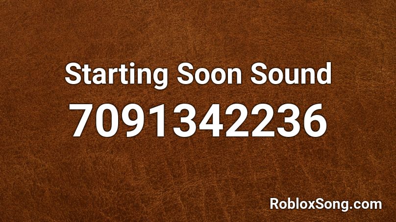 Starting Soon Sound Roblox ID