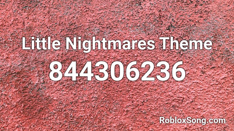 Little Nightmares Theme Roblox ID