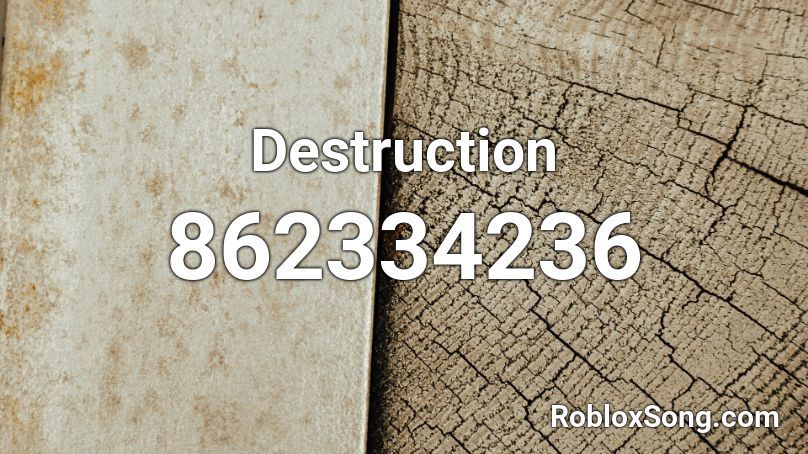 Destruction Roblox ID