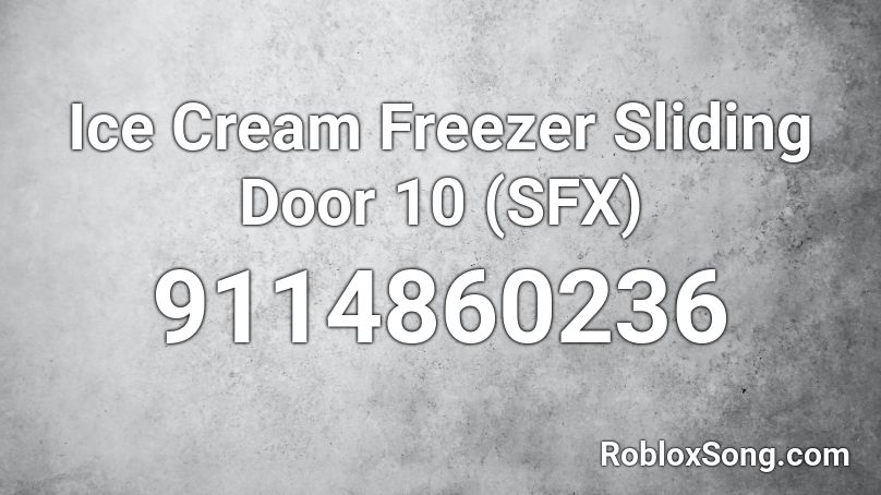 Ice Cream Freezer Sliding Door 10 (SFX) Roblox ID