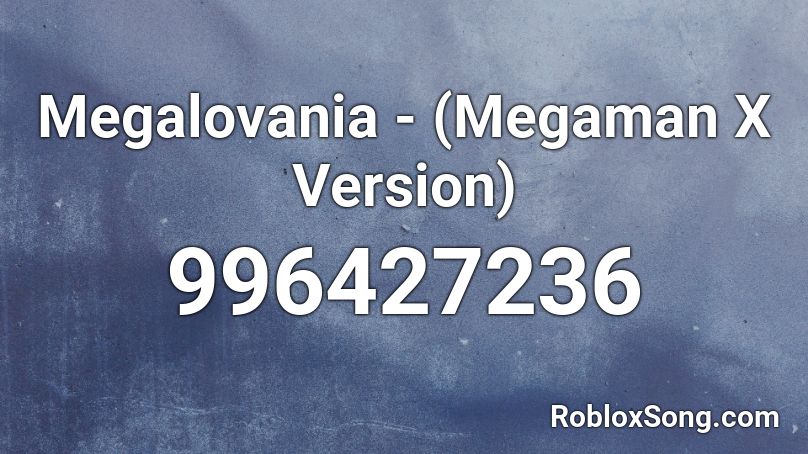 Megalovania - (Megaman X Version) Roblox ID
