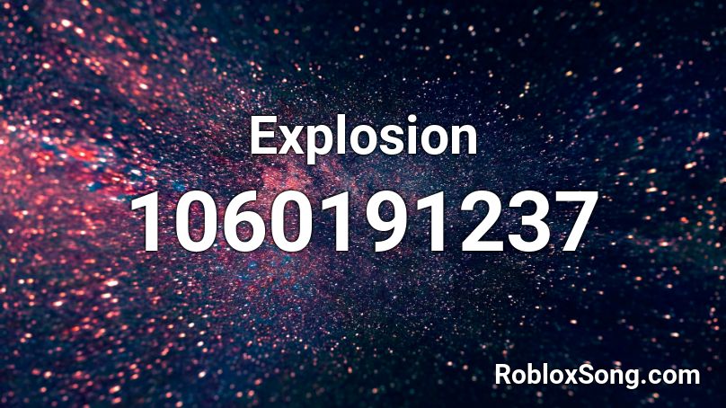 Explosion Roblox Id Roblox Music Codes - roblox explosion image