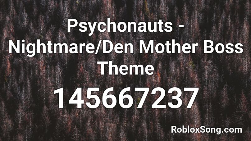 Psychonauts - Nightmare/Den Mother Boss Theme Roblox ID