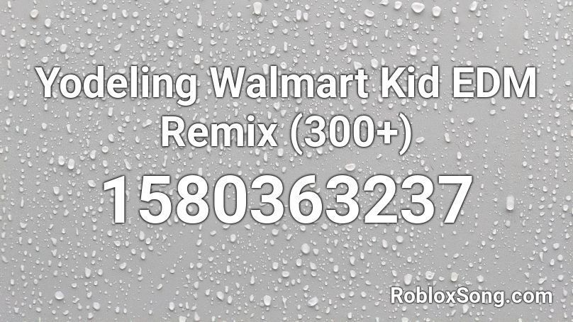 Roblox Song Id Yodeling Kid Remix - code for yoldlingmkid roblox