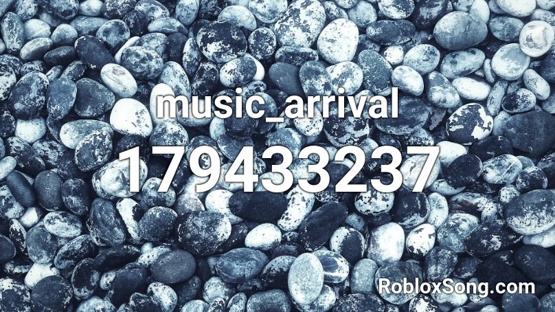 music_arrival Roblox ID