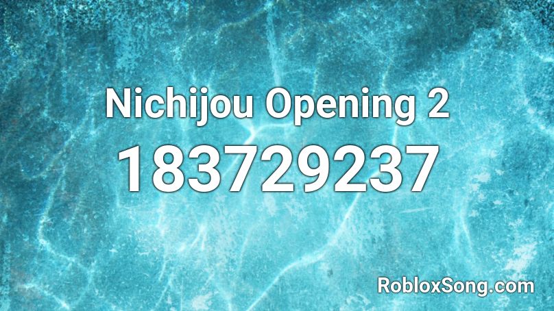 Nichijou Opening 2 Roblox Id Roblox Music Codes - crown the empire roblox id