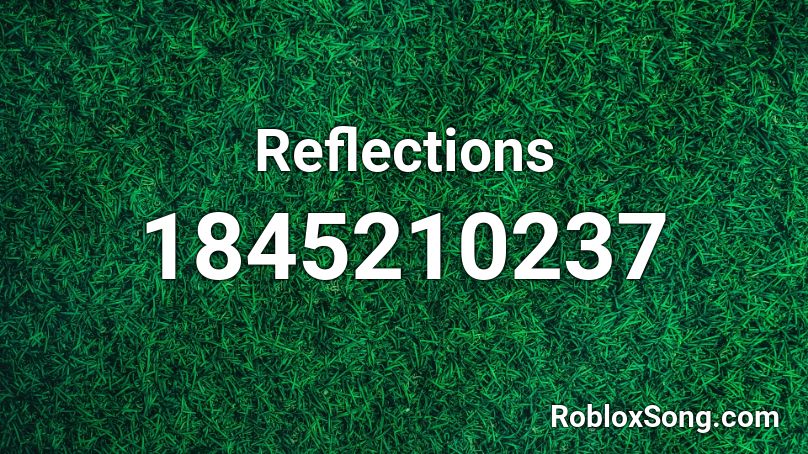 Reflections Roblox ID