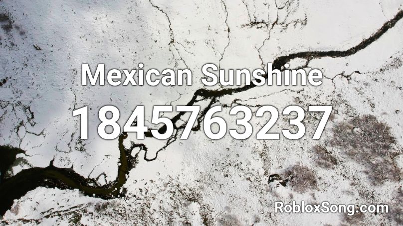 Mexican Sunshine Roblox ID