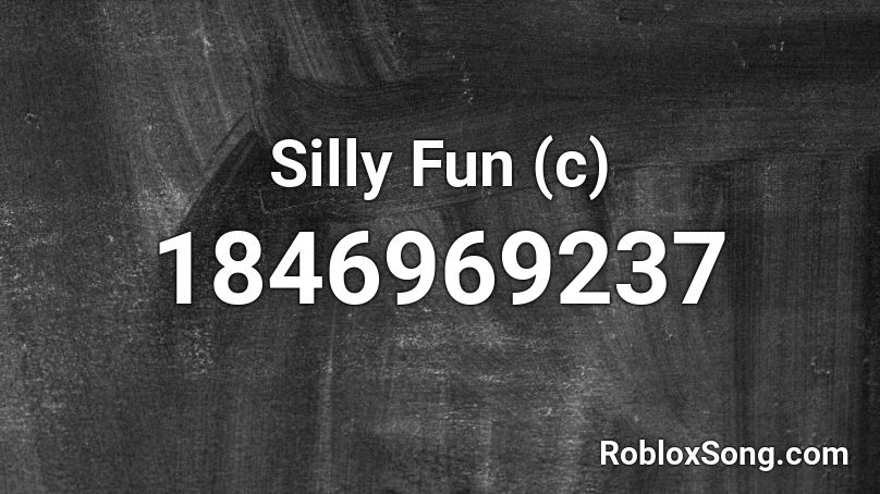 Silly Fun (c) Roblox ID