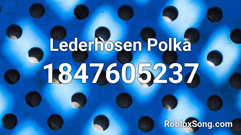 Lederhosen Polka Roblox ID