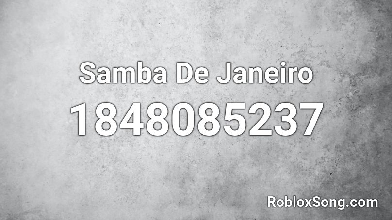 Samba De Janeiro Roblox ID