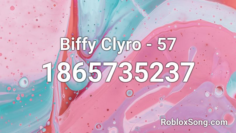 Biffy Clyro - 57 Roblox ID