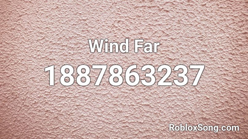 Wind Far Roblox ID