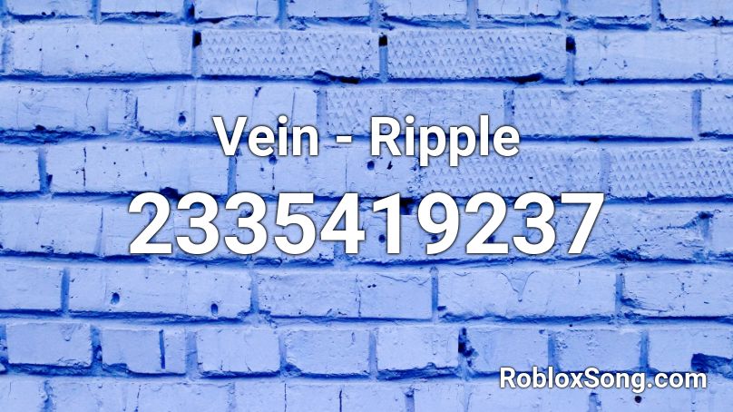Vein - Ripple Roblox ID