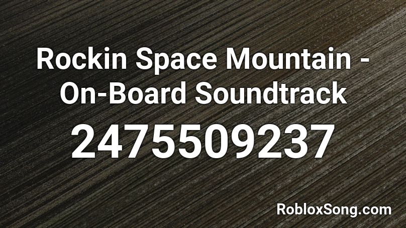 Rockin Space Mountain On Board Soundtrack Roblox Id Roblox Music Codes - space mountain roblox