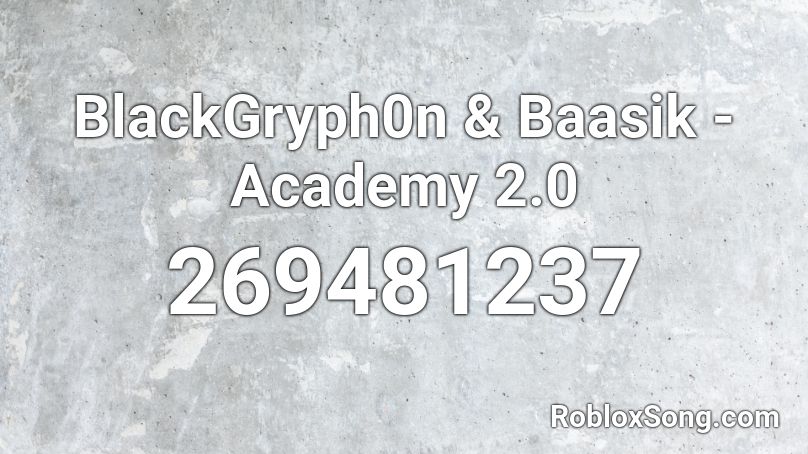 BlackGryph0n & Baasik - Academy 2.0 Roblox ID