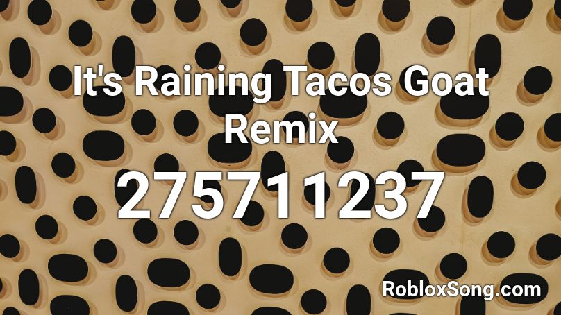 Roblox Song Id For Its Raining Tacos - David Basuki Nickname