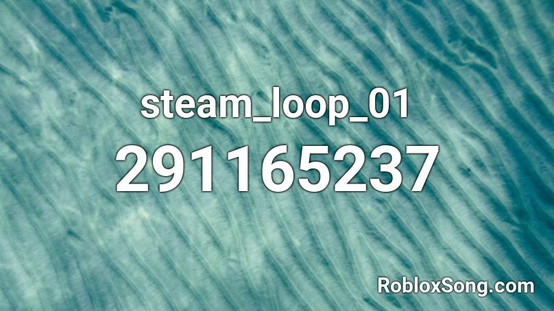 steam_loop_01 Roblox ID