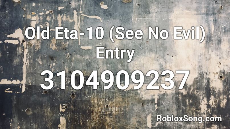 Old Eta-10 (See No Evil) Entry Roblox ID