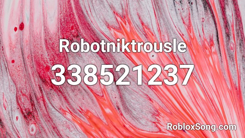 Robotniktrousle Roblox ID
