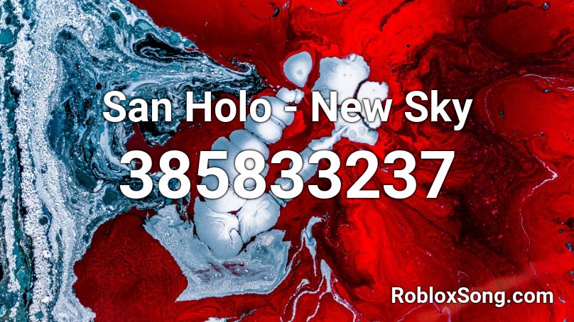 San Holo - New Sky Roblox ID