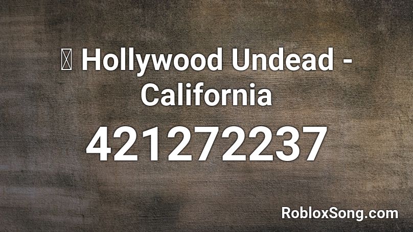 🐲 Hollywood Undead - California  Roblox ID