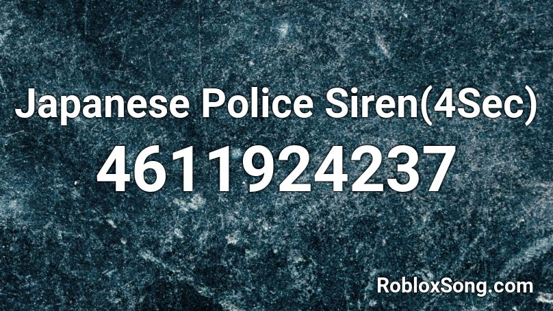 Japanese Police Siren(4Sec) Roblox ID