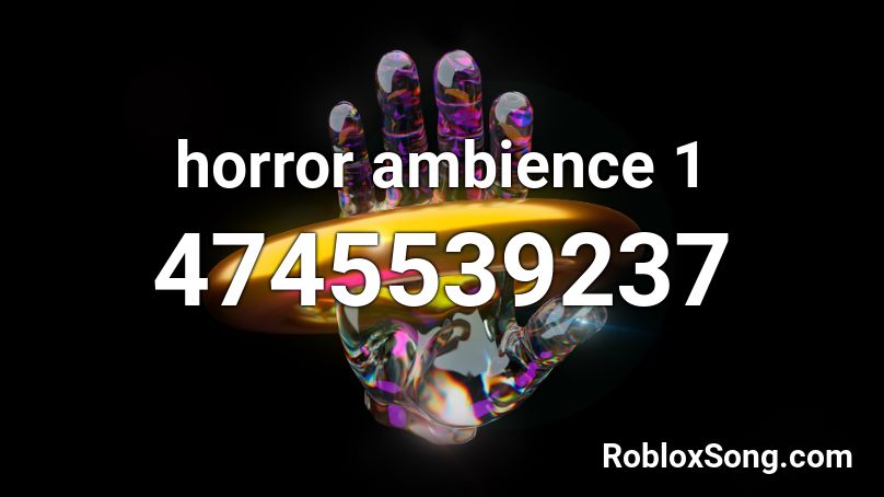 horror ambience 1 Roblox ID